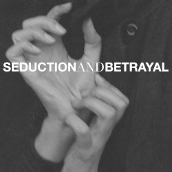 Seduction and Betrayal
