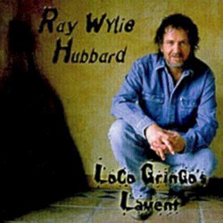 Loco Gringo’s Lament