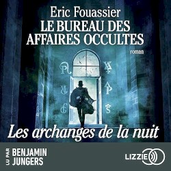 Le Bureau des Affaires Occultes – Tome 5 : Les Archanges de la nuit