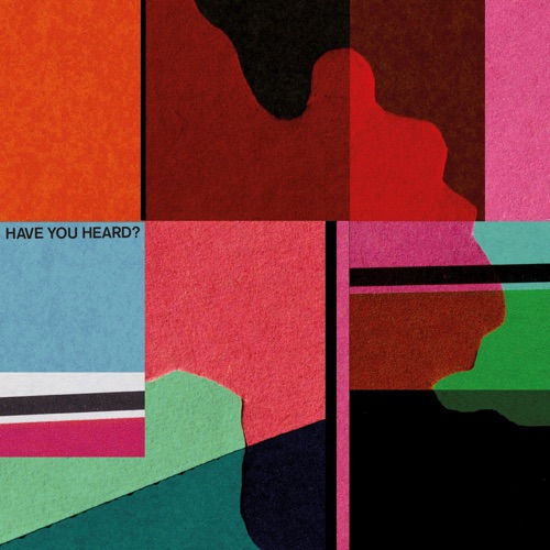 Have You Heard? (Reveal Records)