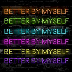 Better By Myself