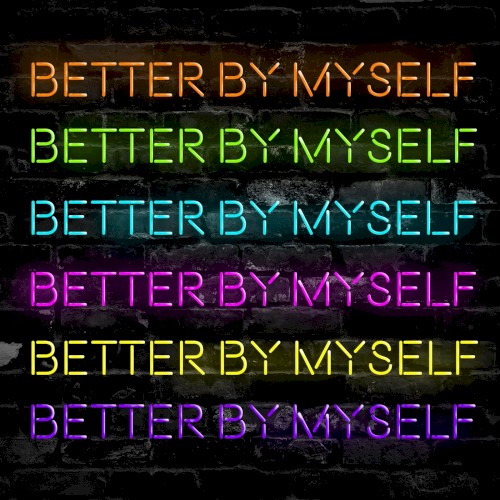Better By Myself