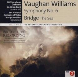 BBC Music, Volume 21, Number 7: Vaughan Williams: Symphony No. 6 / Bridge: The Sea