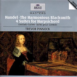 Handel: The Harmonious Blacksmith; 4 Suites for Harpsichord
