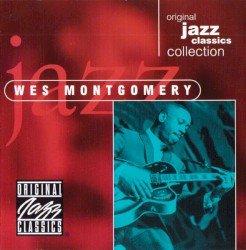 Wes Montgomery – Original Jazz Classics Collection
