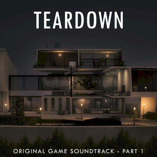 Teardown, Part 1 (Original Game Soundtrack)
