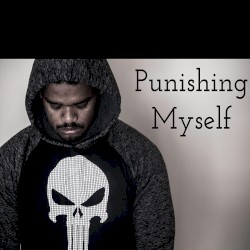 Punishing Myself