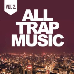 All Trap Music, Volume 2