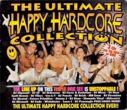The Ultimate Happy Hardcore Collection