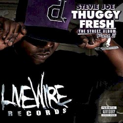 Thuggy Fresh : The Street Album Part 2