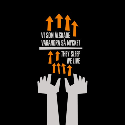 Vi Som Älskade Varandra Så Mycket / THEY SLEEP WE LIVE - Split