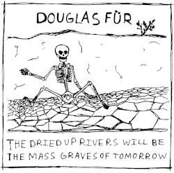 the dried up rivers will be the mass graves of tomorrow