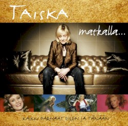 Matkalla... kaikki parhaat eilen ja tänään