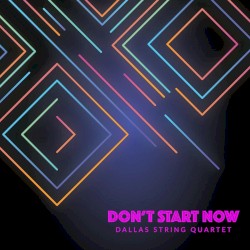 Don’t Start Now