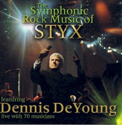 The Music of Styx: Live with Symphony Orchestra
