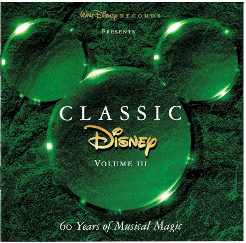 Classic Disney, Volume III: 60 Years of Musical Magic