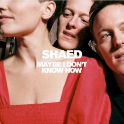 Maybe I Don’t Know How