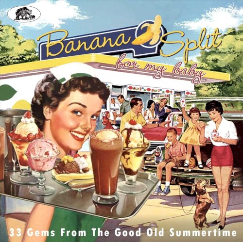 Banana Split for My Baby: 33 Gems From the Good Old Summertime