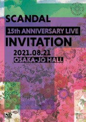 SCANDAL 15th ANNIVERSARY LIVE『INVITATION』at OSAKA-JO HALL