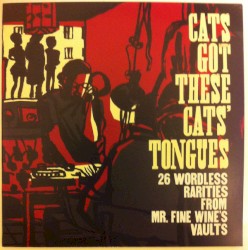 Cats Got These Cats' Tongues: 26 Wordless Rarities From Mr. Fine Wine's Vaults