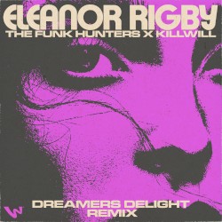 Eleanor Rigby (Dreamers Delight remix)