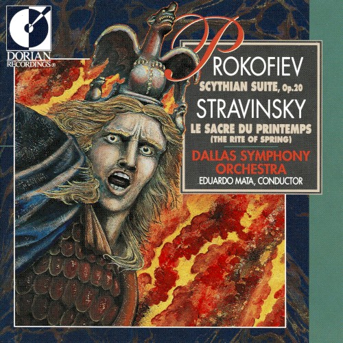 Prokofiev: Scythian Suite / Stravinsky: Le Sacre du printemps (Dallas Symphony Orchestra feat. conductor: Eduardo Mata)