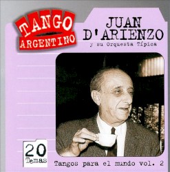 Tango argentino: Tangos para el mundo, vol. 2