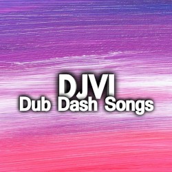 Dub Dash Songs