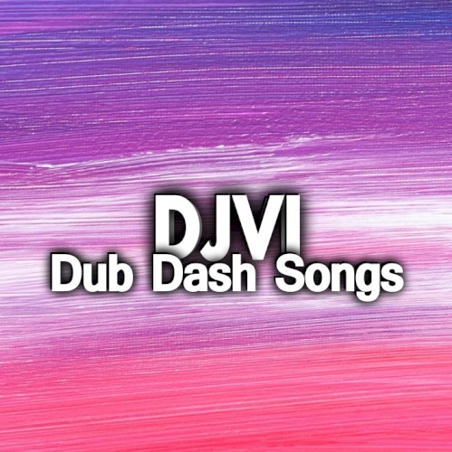Dub Dash Songs