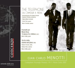 The telephone ou l'amour à trois / Poemetti per Maria Rosa: 12 Pieces for Children / Trio for violin, clarinet and piano