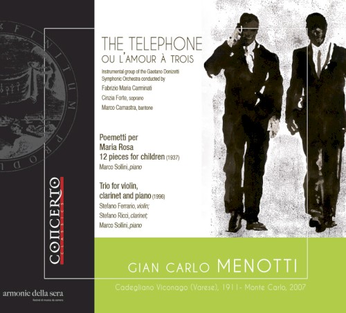 The telephone ou l'amour à trois / Poemetti per Maria Rosa: 12 Pieces for Children / Trio for violin, clarinet and piano