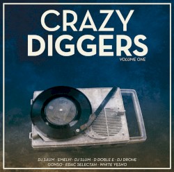 Crazy Diggers, Volume One