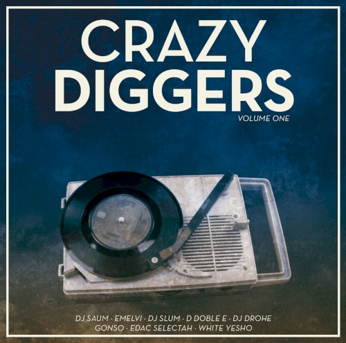 Crazy Diggers, Volume One