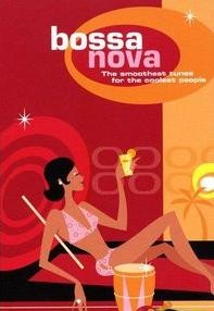 Bossa Nova: The Smoothest Tunes for the Coolest People