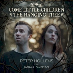 Come Little Children / The Hanging Tree