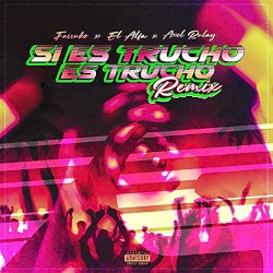 Si es trucho es trucho (remix)