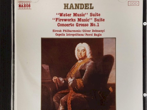 Water Music / Fireworks Music / Concerto Grosso no. 1
