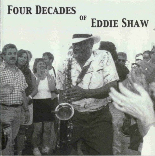 Four Decades Of Eddie Shaw