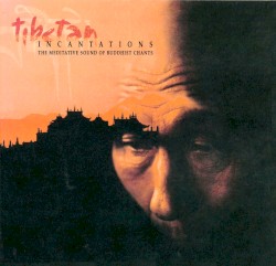 Tibetan Incantations: The Meditative Sound of Buddhist Chants