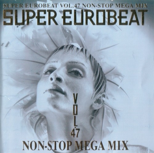 Super Eurobeat, Vol. 47: Non-Stop Mega Mix