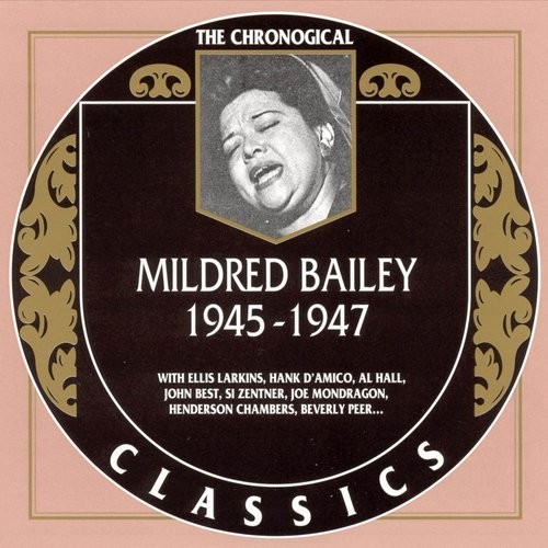 The Chronological Classics: Mildred Bailey 1945-1947
