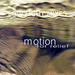 Low Light Mixes: Motion for Relief