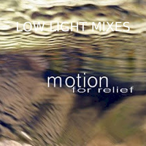 Low Light Mixes: Motion for Relief
