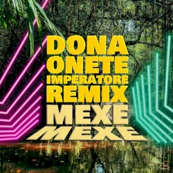 Mexe Mexe (Imperatore Remix)