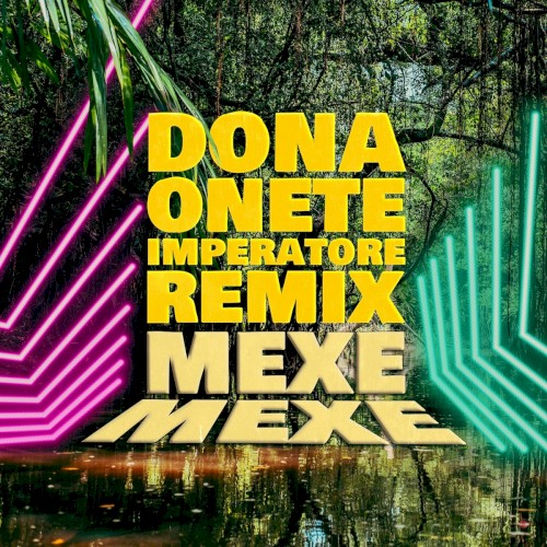 Mexe Mexe (Imperatore Remix)