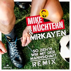 So zieh'n wir mit der Mannschaft