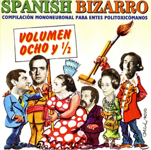 Spanish Bizarro Vol. 8 - compilacion mononeuronal para entes politoxicomanos