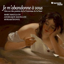 Je m'abandonne à vous: Airs sur des poésies de la Comtesse de la Suze