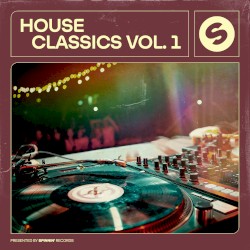 House Classics, Vol. 1 (Presented by Spinnin’ Records)