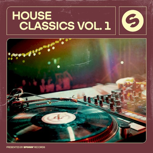 House Classics, Vol. 1 (Presented by Spinnin’ Records)